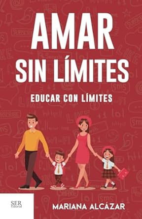 amar sin limites educar con limites 1st edition mariana alcazar ,alejandra padilla 607989436x, 978-6079894368