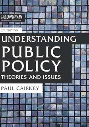 understanding public policy theories and issues 1st edition paul cairney 1137545186, 978-1137545183