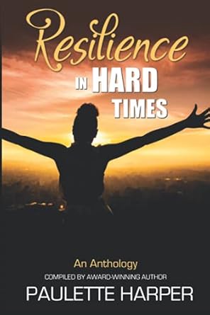 resilience in hard times 1st edition paulette harper 1737093103, 978-1737093107