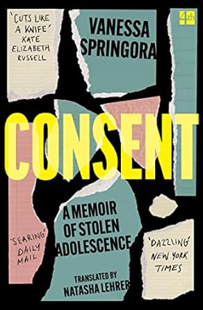 consent a memoir of stolen adolescence 1st edition vanessa springora 0008424969, 978-0008424961