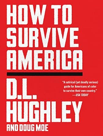 how to survive america 1st edition d l hughley ,doug moe 0063072769, 978-0063072763