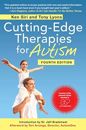cutting edge therapies for autism 1st edition ken siri ,tony lyons ,teri arranga 1510734481, 978-1510734487