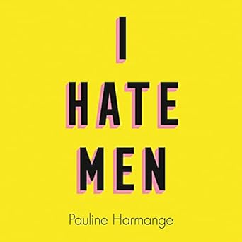 i hate men 1st edition pauline harmange 0008474621, 978-0008474621