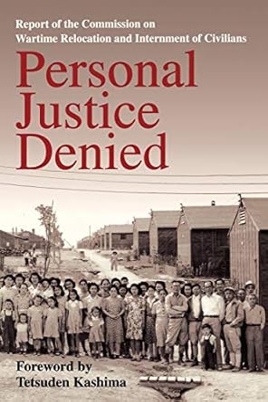 personal justice denied report of the commission on wartime relocation and internment of civilians 1st