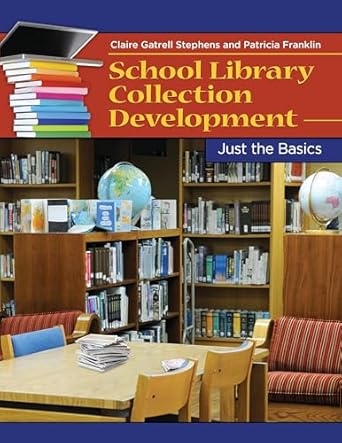 school library collection development just the basics 1st edition claire gatrell stephens ,patricia franklin