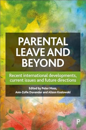 parental leave and beyond recent international developments current issues and future directions 1st edition