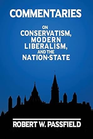 commentaries on conservatism modern liberalism and the nation state 1st edition robert w passfield