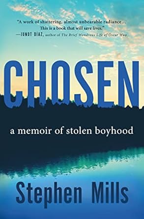 chosen a memoir of stolen boyhood 1st edition stephen mills 1250823218, 978-1250823212