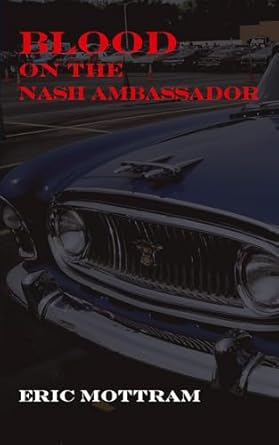 blood on the nash ambassador investigations in american culture 1st edition eric mottram ,michael hrebeniak