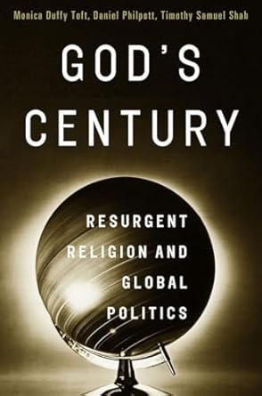 gods century resurgent religion and global politics 1st edition monica duffy toft ,daniel philpott ,timothy