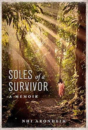 soles of a survivor a memoir 1st edition nhi aronheim 1510785647, 978-1510785649