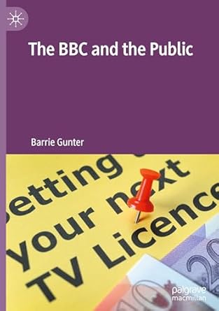 the bbc and the public 1st edition barrie gunter 3031678133, 978-3031678134
