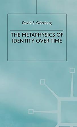 the metaphysics of identity over time 1st edition david s oderberg 0333593510, 978-0333593516