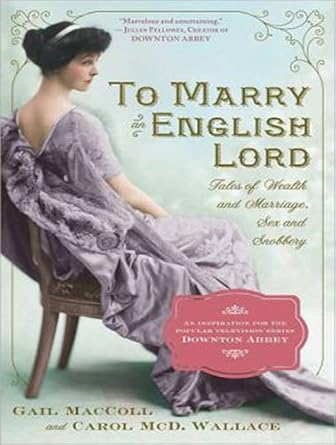 to marry an english lord 1st edition gail maccoll ,carol mcd wallace ,kate reading 1494531461, 978-1494531461