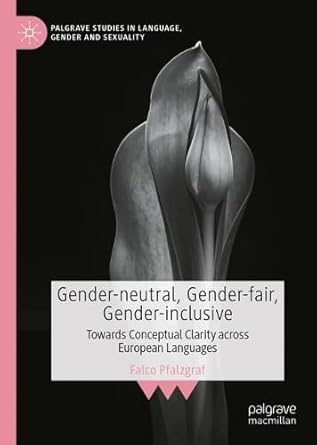 gender neutral gender fair gender inclusive towards conceptual clarity across european languages 1st edition