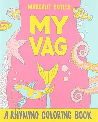my vag a rhyming coloring book 1st edition margalit cutler 1621068900, 978-1621068907