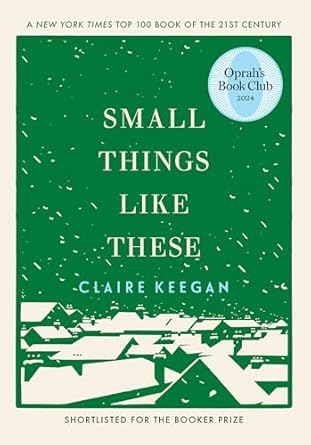 small things like these 1st edition claire keegan 0802158749, 978-0802158741
