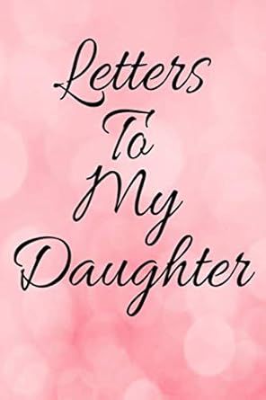 letters to my daughter guide journal to write in dad journal memories for daughter mom keepsake for parents 6