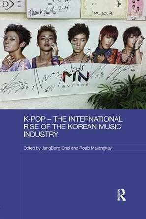 k pop the international rise of the korean music industry 1st edition roald maliangkayjungbong choi