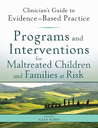 programs and interventions for maltreated children and families at risk clinicians guide to evidence based