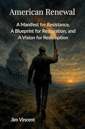 american renewal a manifesto for resistance a blueprint for restoration and a vision for redemption 1st