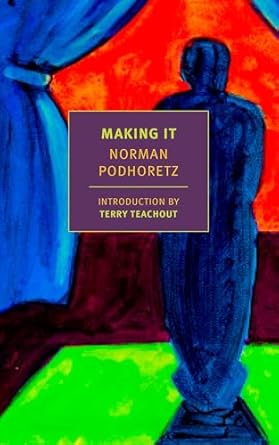 making it 1st edition norman podhoretz ,terry teachout 1681370808, 978-1681370804