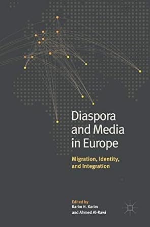 diaspora and media in europe migration identity and integration 1st edition karim h karim ,ahmed al rawi