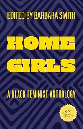 home girls 40th a black feminist anthology 1st edition barbara smith ,tania abdulahad ,donna allegra