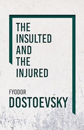 the insulted and the injured 1st edition fyodor dostoevsky 1443739596, 978-1443739597