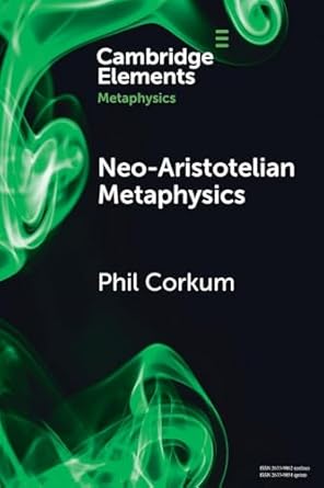 neo aristotelian metaphysics 1st edition corkum 1009234919, 978-1009234917