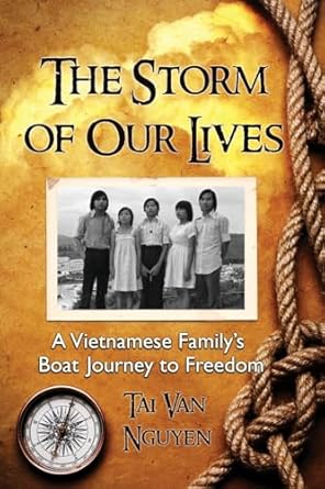 the storm of our lives a vietnamese familys boat journey to freedom 1st edition tai van nguyen 0786441763,