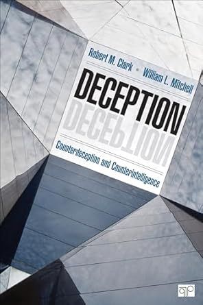deception counterdeception and counterintelligence 1st edition robert m clark ,william l mitchell 1506375235,