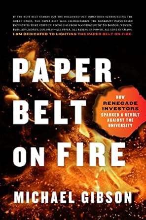paper belt on fire how renegade investors sparked a revolt against the university 1st edition michael gibson