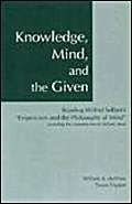 knowledge mind and the given reading wilfrid sellarss empiricism and the philosophy of mind including the