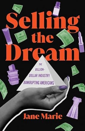 selling the dream the billion dollar industry bankrupting americans 1st edition jane marie 1982155779,
