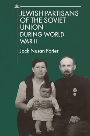 jewish partisans of the soviet union during world war ii 1st edition yehuda merin ,jack nusan porter