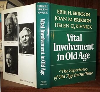 vital involvement in old age the experience of old age in our time 1st edition helen q erikson, joan m ,