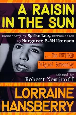 a raisin in the sun the unfilmed original screenplay 1st edition lorraine hansberry ,robert nemiroff