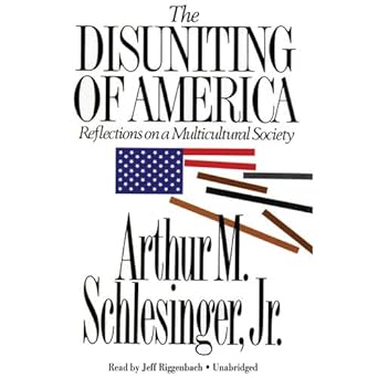 the disuniting of america reflections on a multicultural society 1st edition arthur m schlesinger jr ,jeff