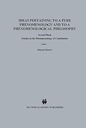 ideas pertaining to a pure phenomenology and to a phenomenological philosophy second book studies in the
