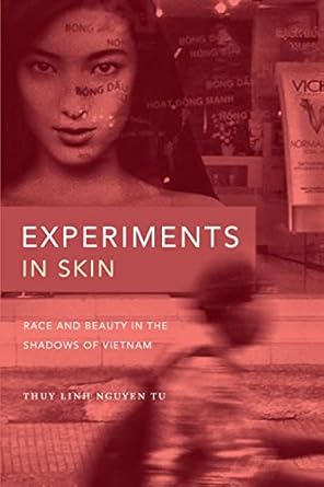 experiments in skin race and beauty in the shadows of vietnam 1st edition thuy linh nguyen tu 1478010665,