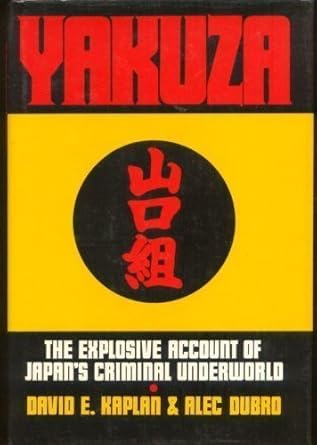 yakuza the explosive account of japans criminal underworld 1st edition a dubro ,david e kaplan 0201111519,