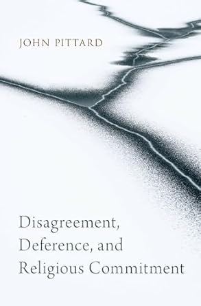 disagreement deference and religious commitment 1st edition pittard 019776651x, 978-0197766514
