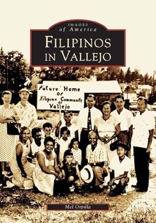 filipinos in vallejo 1st edition mel orpilla 0738529699, 978-0738529691