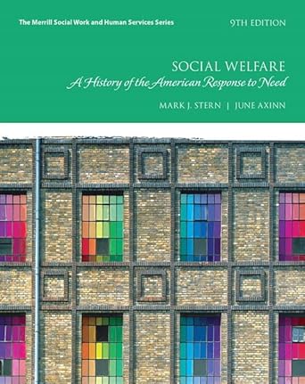 social welfare a history of the american response to need with enhanced pearson etext access card package 1st