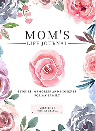 moms life journal stories memories and moments for my family a guided memory journal to share moms life 1st