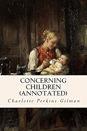 concerning children 1st edition charlotte perkins gilman 1517645972, 978-1517645977
