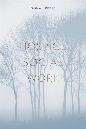 hospice social work 1st edition dona reese 0231134347, 978-0231134347