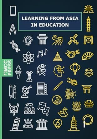 learning from asia in education how the west can learn from the east in education in the 21st century 1st