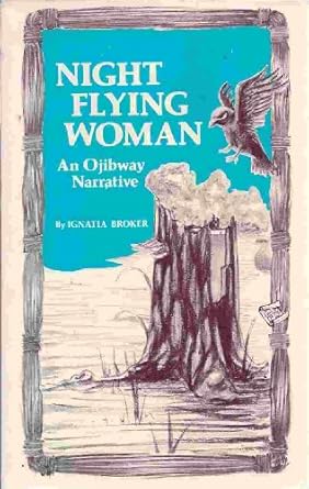 night flying woman an ojibway narrative 1st edition ignatia broker 0873511646, 978-0873511643